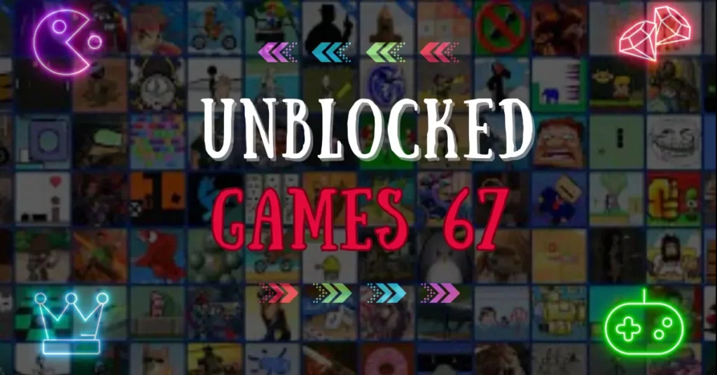 Unblocked Games 67: Your Ultimate Guide to Safe and Fun Online Gaming