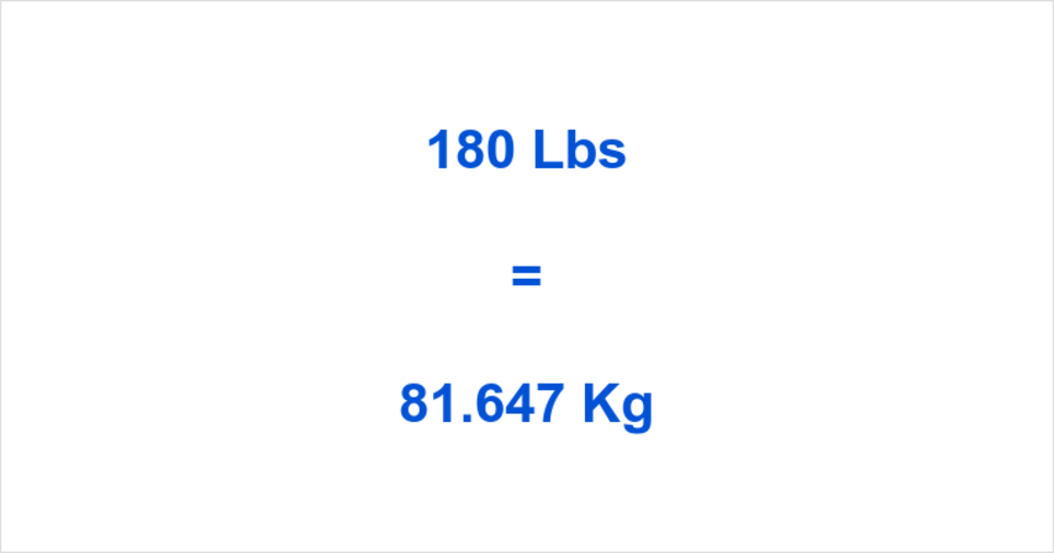 Understanding the Conversion: 180lbs in Kg