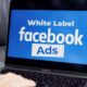 The Power of White-Label Facebook Ads for Digital Marketing Agencies