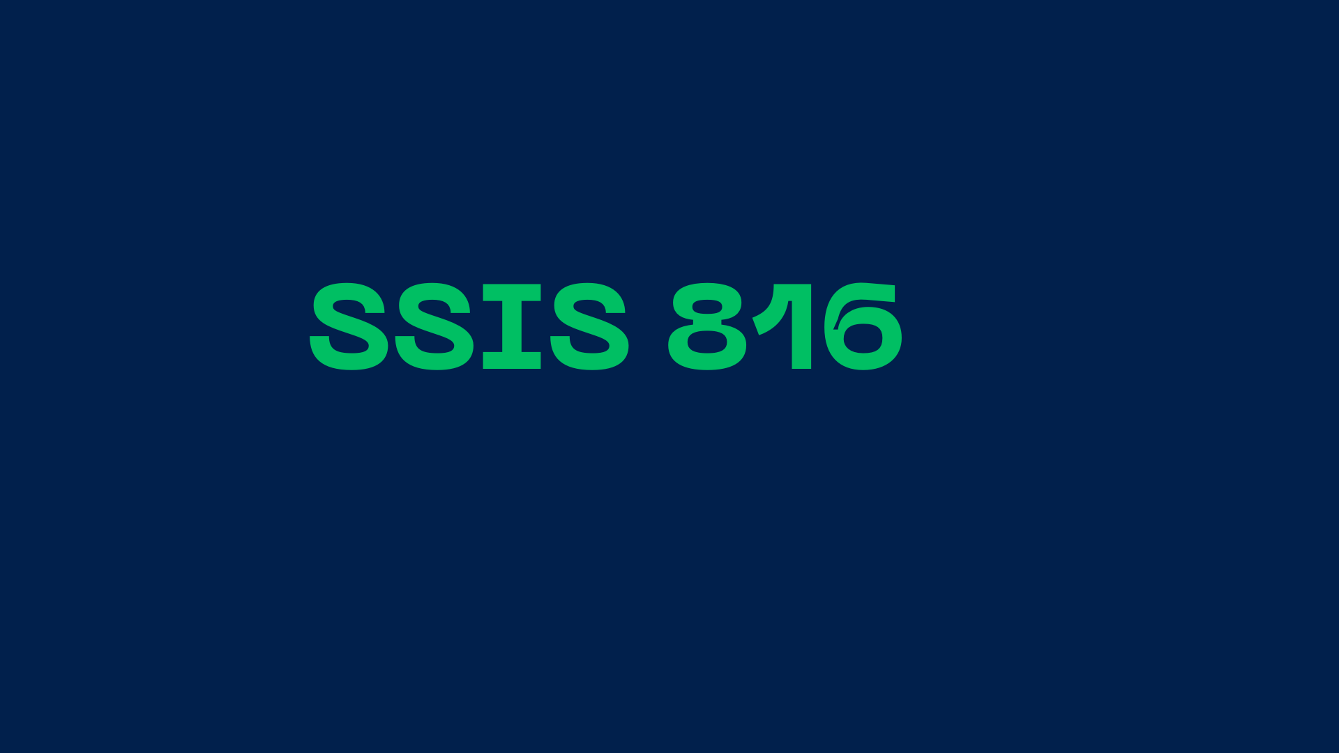 SSIS-816: The Ultimate Guide to Data Integration