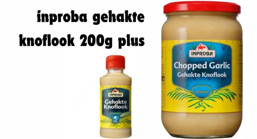 Inproba Gehakte Knoflook 200g Plus – A Convenient Solution for Garlic Lovers