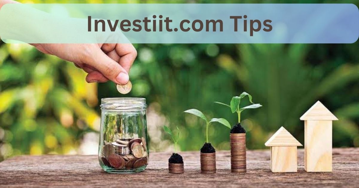 Investiit.com Tips – Essential Advice for Smart Investing